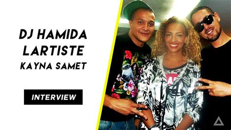 Dj Hamida Kayna Samet Et Lartiste Interview YouTube