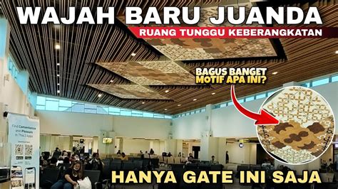 WAJAH BARU RUANG TUNGGU KEBERANGKATAN BANDARA JUANDA TERBARU 2023 Cak