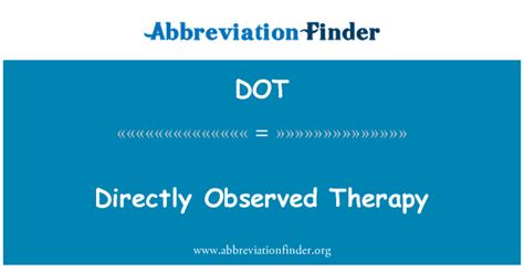 Dot 代表 直接观察的疗法 Directly Observed Therapy