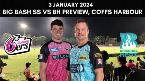 Big Bash League Sydney Sixers Vs Brisbane Heat Preview 3 January