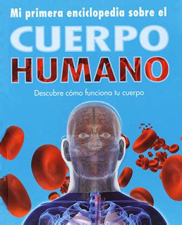 Librer A Morelos Mi Primera Enciclopedia Sobre El Cuerpo Humano