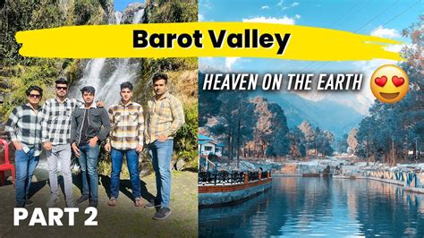 Barot Valley Part 2 Himachal Pradesh Vlog Friends Trip Explore