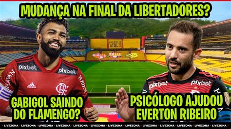 MUDANÇA NA FINAL DA LIBERTADORES GABIGOL DE SAÍDA ER7 FALA SOBRE