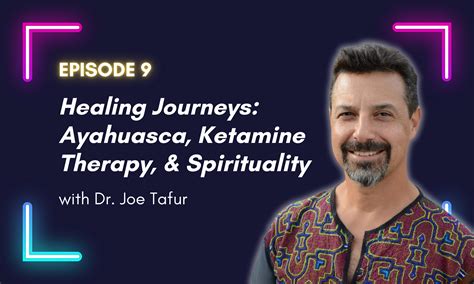 Healing Spiritual Journeys From Ayahuasca To Ketamine Therapy With Dr