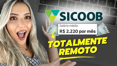 SICOOB CONTRATANDO ASSISTENTE HOME OFFICE Para O BRASIL TODO Mari Rel