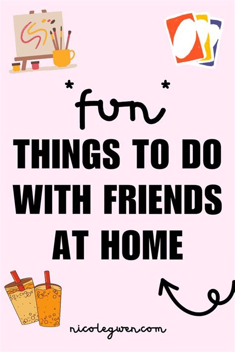 17 Fun Things To Do With Friends At Home In 2024 Best Friend