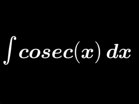 Integration Of Cosec X YouTube