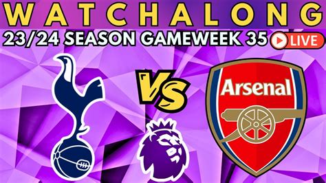 Tottenham Vs Arsenal Live Premier League Watch Along Youtube