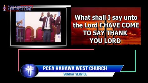 Pcea Kahawa West Church Youtube