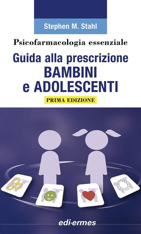 Psicofarmacologia Essenziale Guida Alla Prescrizione Bambini E