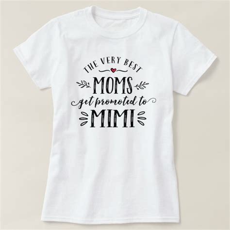 Best Moms Get Promoted To Mimi T Shirt Zazzle Best Mom Nana T