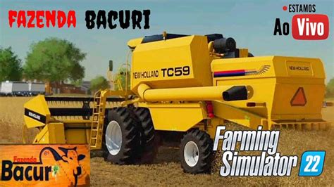 LIVE FARMING SIMULATOR 22 MAPA FAZENDA BACURI TC59 NA COLHEITA DA SOJA