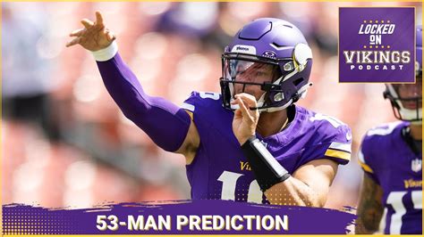 Updating The Minnesota Vikings 53 Man Roster Prediction Youtube