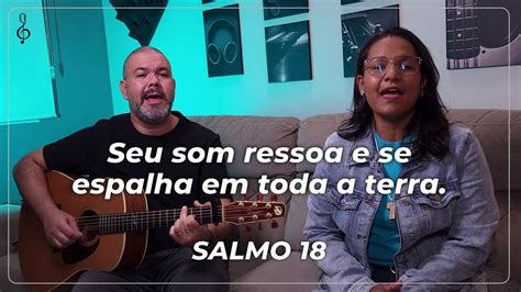 Salmo 18 Seu Som Ressoa E Se Espalha Em Toda A Terra Salmos