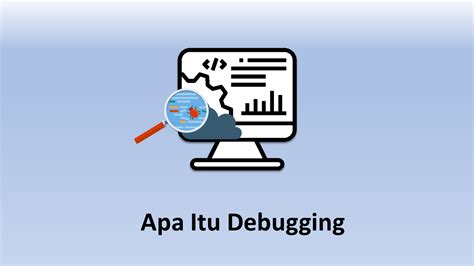 Apa Itu Debugging Blog Rumah Coding