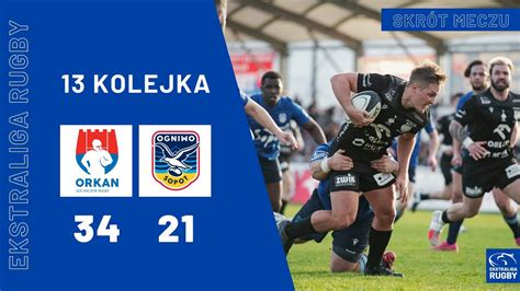 Ekstraliga Rugby Orlen Orkan Sochaczew Vs Ogniwo Sopot Kolejka