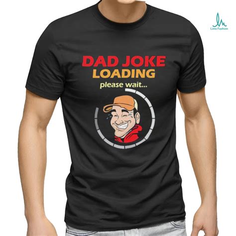 Earl Of Dad Jokes Dad Jokes Loading T shirts - Limotees