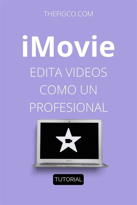 Cómo Editar Videos En iMovie Para YouTube