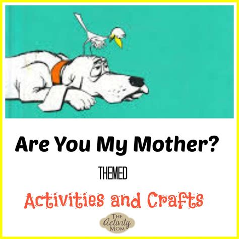 The Activity Mom - Are You My Mother Themed Activities - The Activity Mom