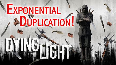 Dying Light Exponential Item Money Weapon Duplication Made Easy