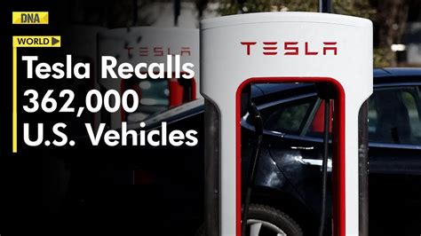 Tesla Recalls 362000 Us Vehicles After Nhtsa Issues Some Concerns