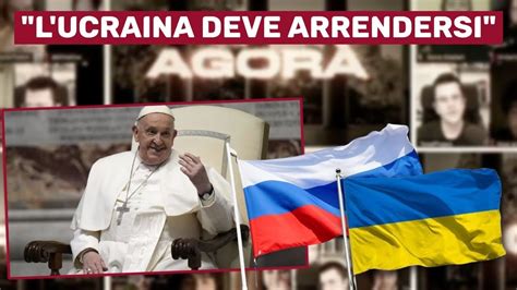 Rissa Verbale In Agor Su Guerra Ucraina Russia E Parole Del Papa Youtube