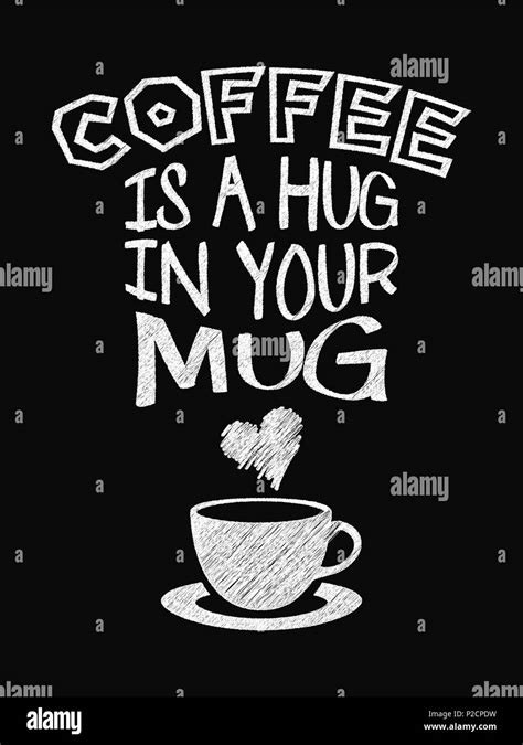 Quote Coffee Poster Coffee Is A Hug In Your Mug Chalk Calligraphy