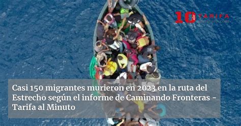 Casi Migrantes Murieron En En La Ruta Del Estrecho Seg N El