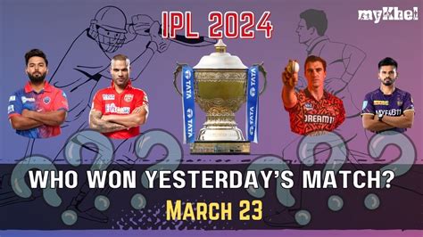 Who Won Yesterday Ipl 2024 Matches Pbks Vs Dc And Kkr Vs Srh Yesterday