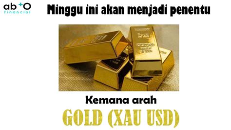 Minggu Ini Akan Menjadi Penentu Kemana Arah GOLD XAUUSD YouTube