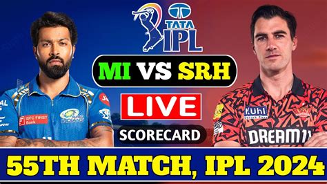 LIVE MI VS SRH MATCH 55 IPL Live Scores And Commentary Mumbai Vs