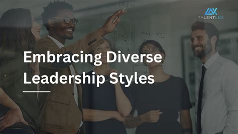 Embracing Diverse Leadership Styles A Tactical Guide For Effective