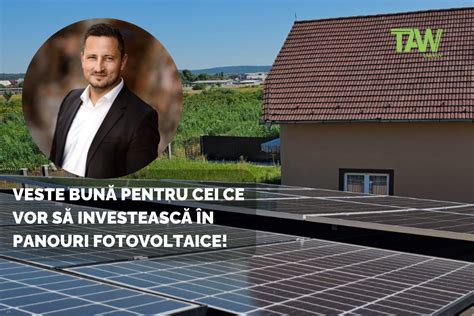 Veste Bun Pentru Cei Ce Vor S Investeasc N Panouri Fotovoltaice