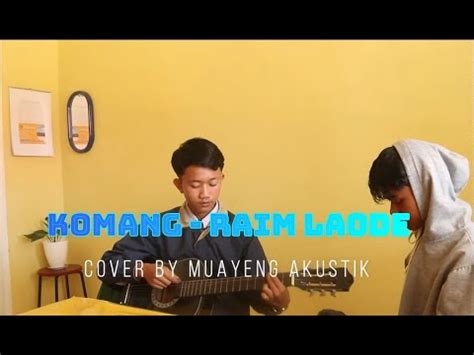 Komang Raim Laode Cover By Muayeng Akustik Youtube