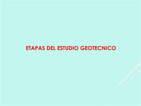 ETAPAS DEL ESTUDIO GEOTÉCNICO Jhon Carlos Herrera Saldivar uDocz