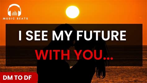 Dm To Df 💌 I See My Future With You 🥰😍💑🥰💑😍 Special Message Youtube