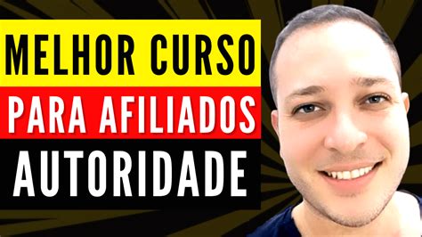 Melhor Curso Para Afiliados Descubra Agora Mesmo