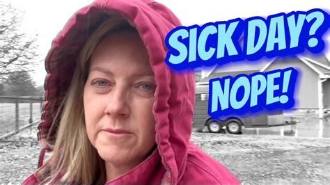 The Shocking Reality Of Homesteading No Sick Days Youtube