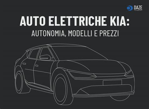 Kia Elettriche Modelli E Prezzi Daze