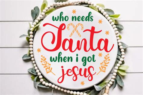 Who Needs Santa When I Got Jesus Graphic By Dollarsmart Creative Fabrica