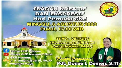 Ibadah Minggu Kreatif Ekspresif Jemaat Gke Kanaan Agustus