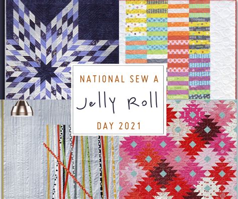 National Sew A Jelly Roll Day It’s Almost Here Woohoo