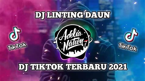 Dj Linting Daun Remix Full Bass Dj Tiktok Terbaru Youtube