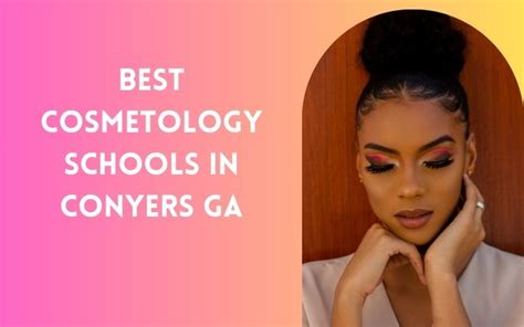 10 Best Cosmetology Schools In Conyers Ga In 2023