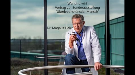 Berlebensk Nster Mensch Wer Sind Wir Vortrag Dr Magnus Heier