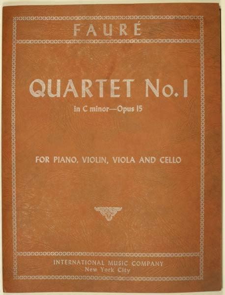 Faure Quartet No 1 In C Minor Opus 15 For Piano Violin Viola And