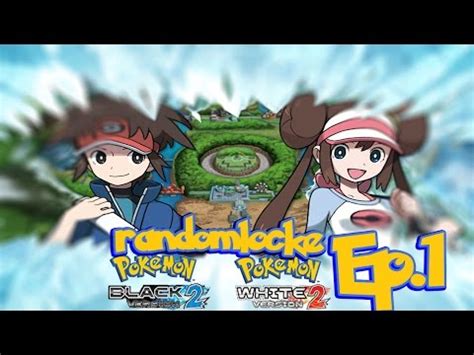 Pokemon Negro2 RandomlockeEp 1Ya Empezamos Bien YouTube