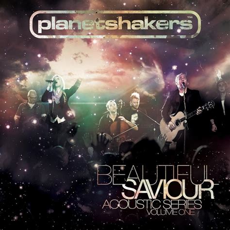 Planetshakers Beautiful Saviour Lyrics And Tracklist Genius