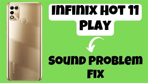 Infinix Hot 11 Play Sound Problem Fix Hot 11 Play Speaker Not Working Problem Fix Youtube