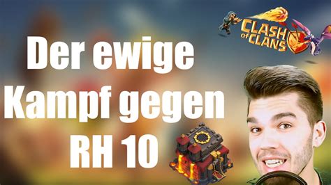 CLASH OF CLANS Der Ewige Kampf Gegen RH 10 Let S Play Clash Of Clans